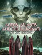 Watch Aliens, Atlantis and the Illuminati: The New America Megashare9