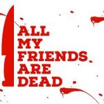 Watch All My Friends Are Dead Megashare9