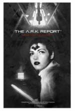 Watch The A.R.K. Report Megashare9