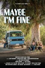 Watch Maybe I\'m Fine Megashare9