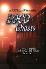 Watch Loco Ghosts Megashare9