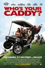 Watch Who's Your Caddy? Megashare9