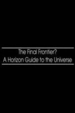 Watch The Final Frontier? A Horizon Guide to the Universe Megashare9