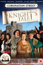 Watch Coronation Street A Knight's Tale Megashare9