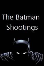 Watch The Batman Shootings Megashare9