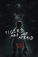 Watch Tigers Are Not Afraid Megashare9