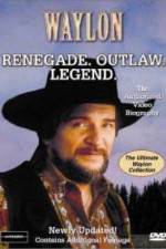 Watch Waylon Renegade Outlaw Legend Megashare9