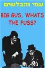 Watch Big Gus, What's the Fuss? Megashare9