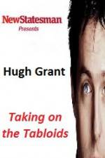 Watch Hugh Grant - Taking on the Tabloids Megashare9