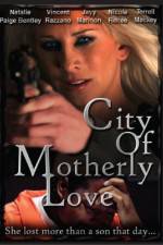 Watch City of Motherly Love Megashare9