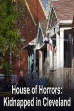 Watch House of Horrors Kidnapped in Cleveland Megashare9