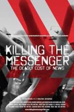 Watch Killing the Messenger: The Deadly Cost of News Megashare9