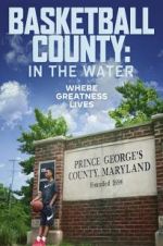 Watch Basketball County: In The Water Megashare9