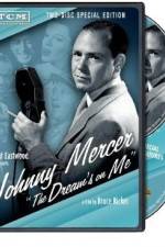 Watch Johnny Mercer: The Dream's on Me Megashare9