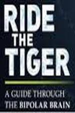 Watch Ride the Tiger: A Guide Through the Bipolar Brain Megashare9