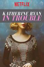 Watch Katherine Ryan in Trouble Megashare9