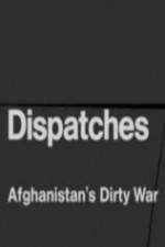 Watch Dispatches - Afghanistan's Dirty War Megashare9