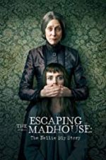 Watch Escaping the Madhouse: The Nellie Bly Story Megashare9