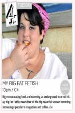 Watch My Big Fat Fetish Megashare9