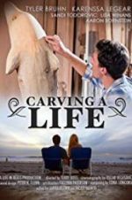 Watch Carving a Life Megashare9