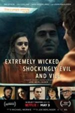 Watch Extremely Wicked, Shockingly Evil, and Vile Megashare9