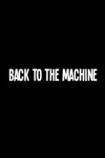 Watch Back to the Machine Megashare9