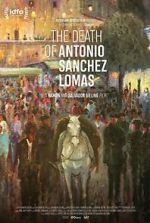 Watch The Death of Antonio Sanchez Lomas Megashare9