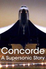 Watch Concorde: A Supersonic Story Megashare9