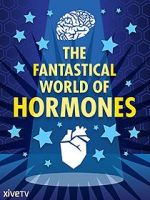 Watch The Fantastical World of Hormones with Professor John Wass Megashare9