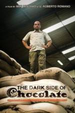 Watch The Dark Side Of Chocolate Megashare9