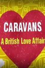 Watch Caravans: A British Love Affair Megashare9