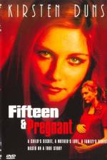 Watch Fifteen and Pregnant Megashare9