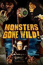 Watch Monsters Gone Wild! Megashare9