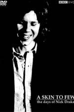 Watch A Skin Too Few The Days of Nick Drake Megashare9