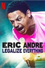 Watch Eric Andre: Legalize Everything Megashare9