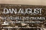 Watch Dan August: The Trouble with Women Megashare9