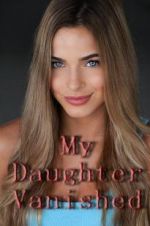 Watch My Daughter Vanished Megashare9