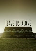 Watch Leave Us Alone (Short 2013) Megashare9