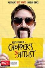 Watch Heath Franklin's Chopper in the Shitlist Megashare9