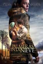 Watch Palmeras en la nieve Megashare9