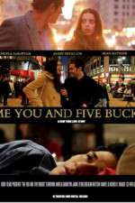 Watch Me You and Five Bucks Megashare9