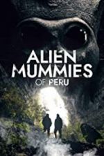 Watch Alien Mummies of Peru Megashare9