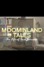 Watch Moominland Tales: The Life of Tove Jansson Megashare9