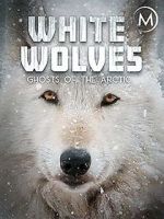 Watch White Wolves: Ghosts of the Arctic Megashare9