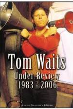 Watch Tom Waits - Under Review: 1983-2006 Megashare9