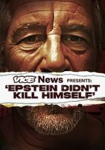 Watch VICE News Presents: Epstein Didn't Kill Himself Megashare9