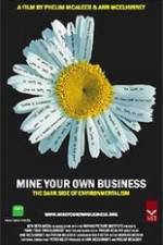 Watch Mine Your Own Business The Dark Side of Environmentalism Megashare9