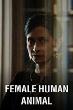 Watch Female Human Animal Megashare9