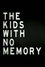 Watch The Kids With no Memory Megashare9