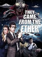 Watch They Came from the Ether Megashare9